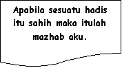 Flowchart: Document: Apabila sesuatu hadis itu sahih maka itulah mazhab aku.